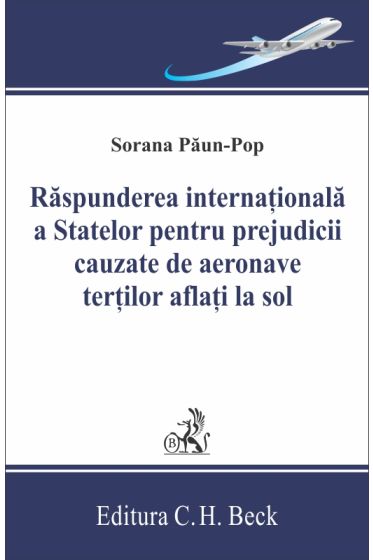 Răspunderea internațională a statelor pentru prejudicii cauzate de aeronave terților aflați la sol