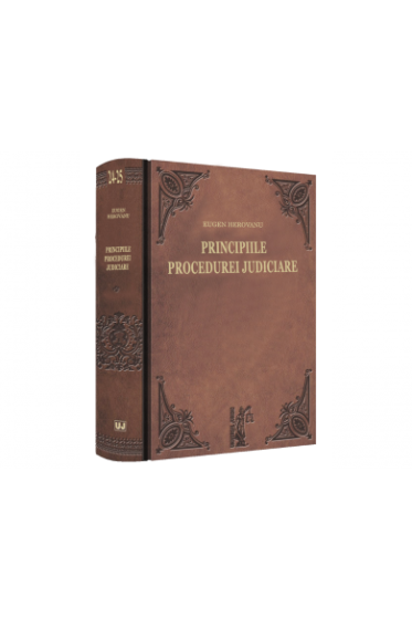 Principiile procedurei judiciare. Explicațiunea teoretică a legilor de organizare judiciară, competința și procedura civilă. Volumul I și Volumul II