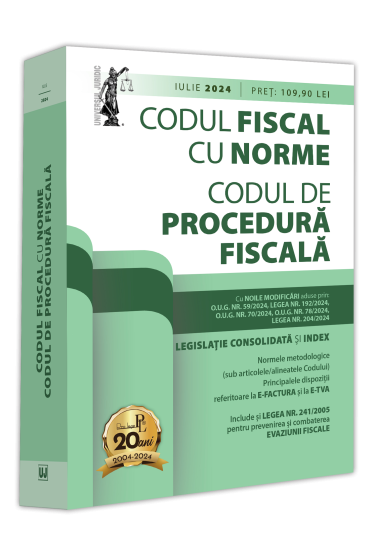 Codul fiscal cu Norme și Codul de procedura fiscala: iulie 2024