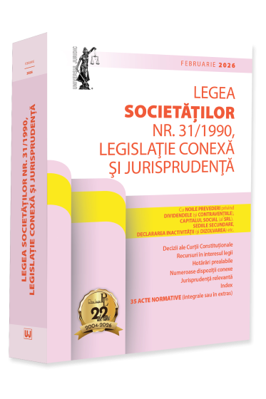 Legea societaților nr. 31/1990, legislație conexa și jurisprudența: februarie 2026