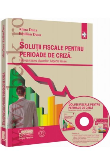 Solutii fiscale pentru perioade de criza. - Reorganizarea afacerilor. Aspecte fiscale