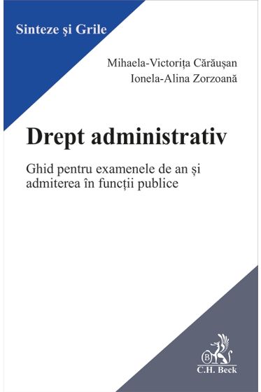 Drept administrativ. Ghid pentru examenele de an și admiterea în funcții publice