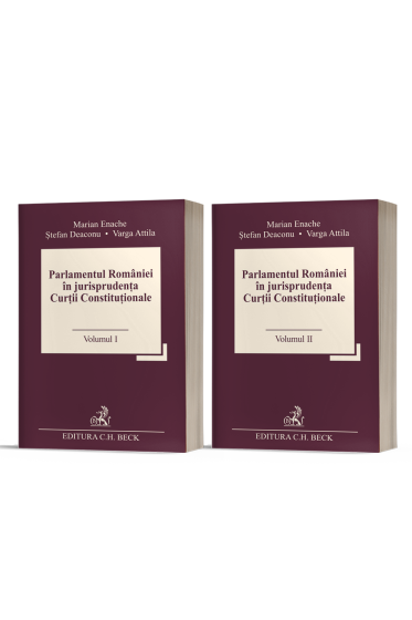 Parlamentul României în jurisprudența Curții Constituționale (Vol. I + II)